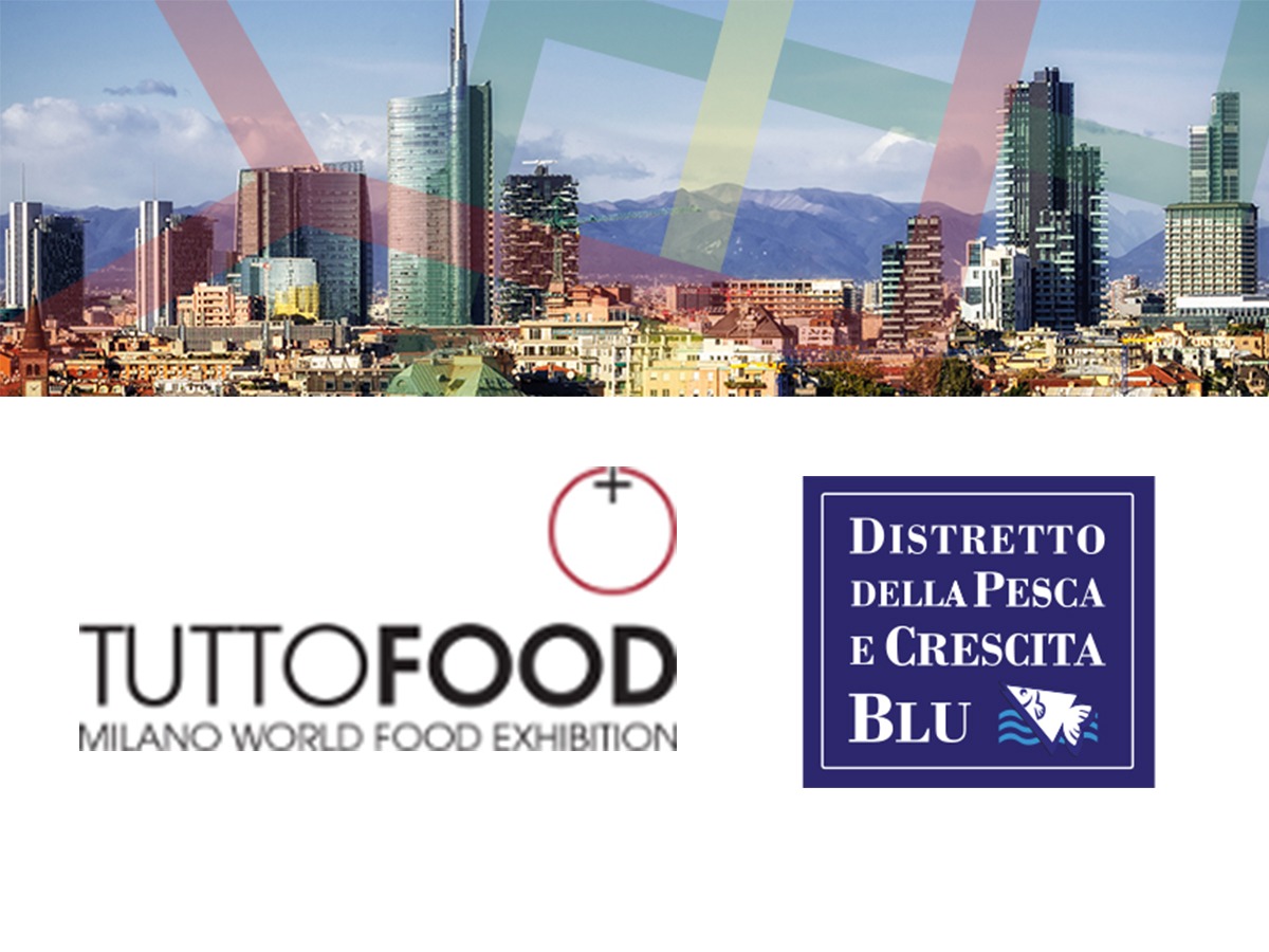 Il Distretto della Pesca e Crescita Blu al Tuttofood di Milano