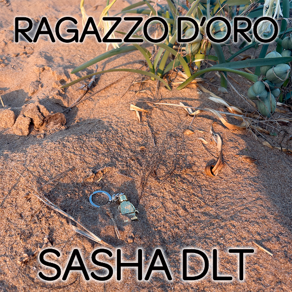 Sasha Dlt presenta il nuovo singolo “Ragazzo d’oro”